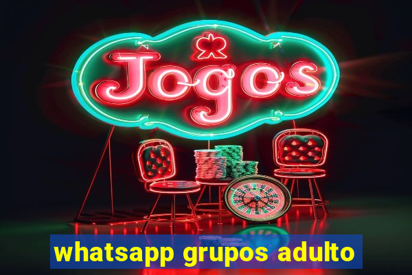 whatsapp grupos adulto